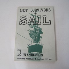 Last Survivors in Sail by John Anderson Paperback 1948 Percival Marshall & Co.