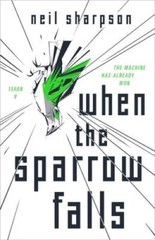 When the Sparrow Falls – Paperback By Sharpson, Neil – GOOD