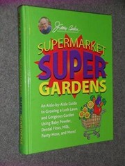 Supermarket Super Gardens – Hardcover By Jerry Baker – GOOD