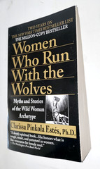 Women Who Run with the Wolves : Myths and Stories of the Wild Woman Archetype