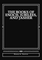 Derek A Shaver The Books of Enoch, Jubilees, And Jasher (Paperback) (UK IMPORT)