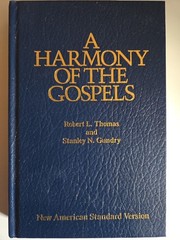 Harmony of the Gospels : New American Standard (NASB) By Thomas & Gundry