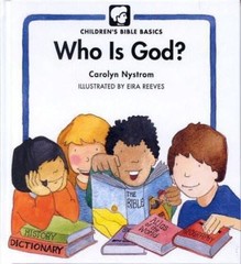 Who Is God? (Childrens Bible Basics) by Nystrom, Carolyn, Good Book