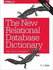 The New Relational Database Dictionary: Terms, Concepts, and Examples, Date, C.