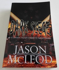 Dark Siege A Connecticut Family’s Nightmare by Jason McLeod