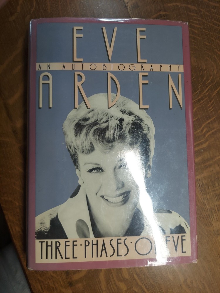 THREE PHASES OF EVE Signed By Eve Arden – Hardcover **Near Mint Condition**