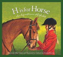 H is for Horse: An Equestrian Alphabet (Sports Alphabet) – hardcover Michael…