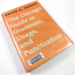The Chicago Guide to Grammar, Usage, and Punctuation [Hardcover] Bryan A. Garner