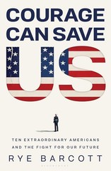 Courage Can Save Us by Rye Barcott Hardcover Book ~ LIKE NEW