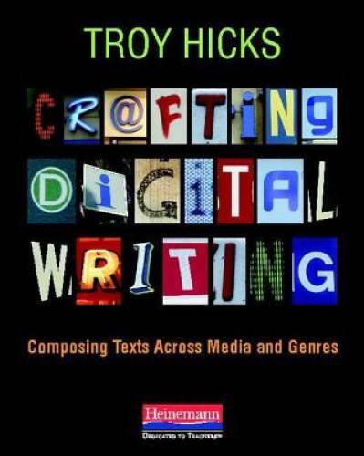 Crafting Digital Writing: Composing Texts Across Media and Genres – GOOD
