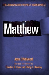 Matthew (The John Walvoord Prophecy Commentaries)