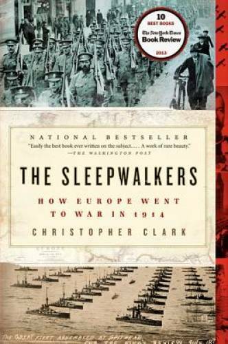 The Sleepwalkers: How Europe Went to War in 1914 – Paperback – GOOD