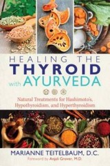 Healing the Thyroid with Ayurveda: Natural Treatments for Hashimotoâ – VERY GOOD