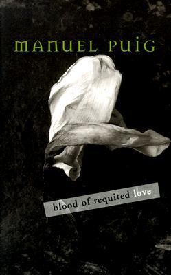 Blood of Requited Love by Puig, Manuel
