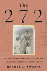 The 272: The Families Who Were Enslaved and Sold to Build the American…