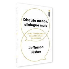 Livro: Discuta Menos, Dialogue Mais – Jefferson Fisher (Em Portugues do Brasil)