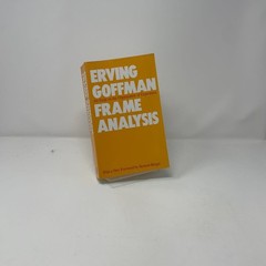 Frame Analysis by Erving Goffman PB First Thus Like New 1986