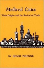 Medieval Cities: Their Origins and the Revival of Trade by Henri Pirenne