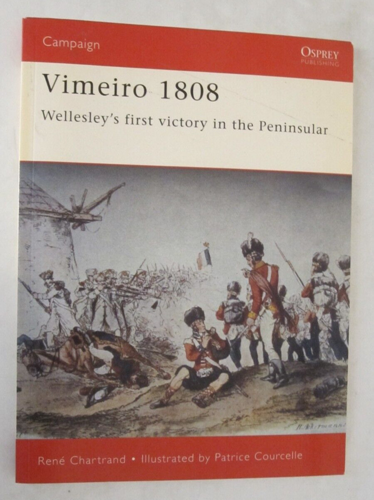 Osprey Campaign 90: Vimeiro 1808 : Wellesley’s First Victory in the Peninsular