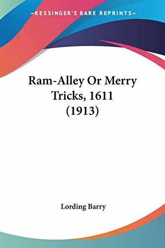 Ram-Alley Or Merry Tricks, 1611 (1913) – Paperback, by Barry Lording – Very Good
