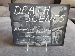 Death Scenes : A Homicide Detective’s Scrapbook Sean Tejaratchi & Katherine 1996