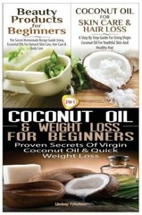 Beauty Products For Beginners & Coconut Oil For Skin Care & Hair Loss & Coc…
