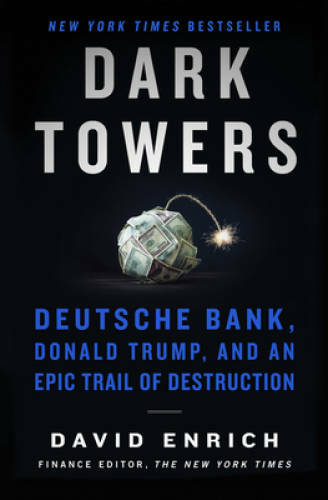 Dark Towers: Deutsche Bank, Donald Trump, and an Epic Trail of – VERY GOOD