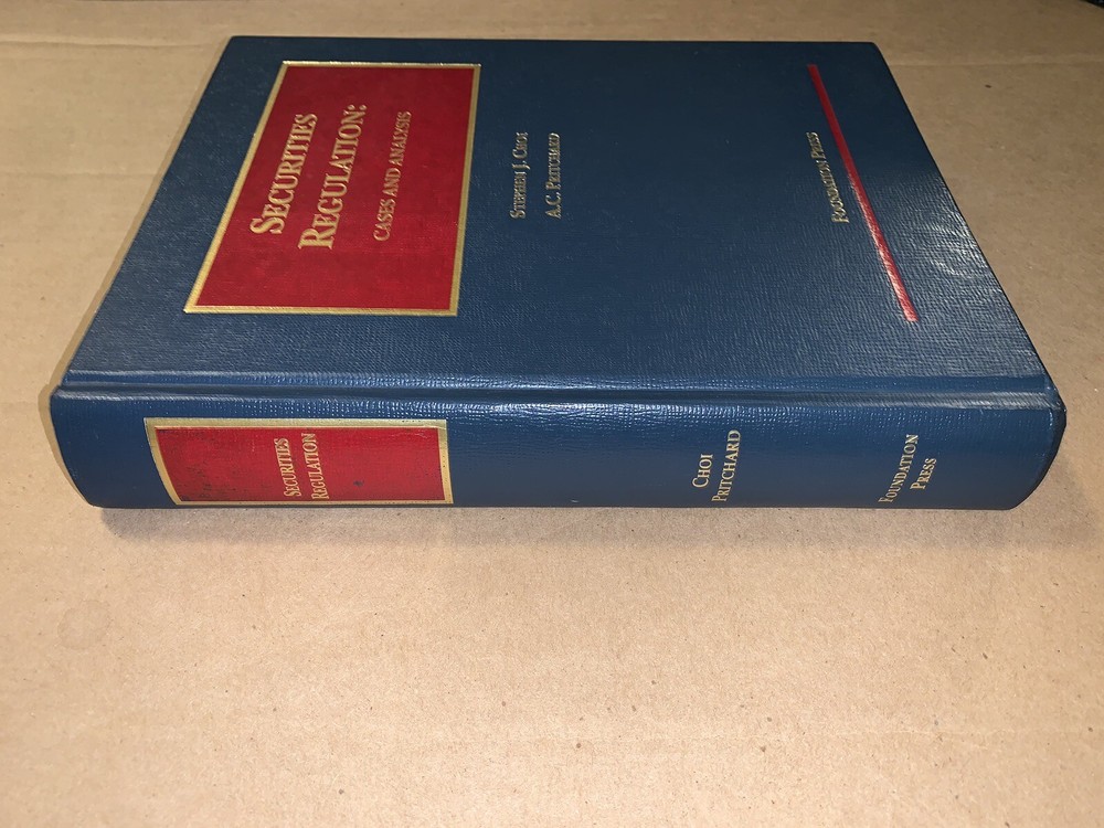 SECURITIES REGULATION: CASES AND ANALYSIS (UNIVERSITY Stephen J. Choi & A C L