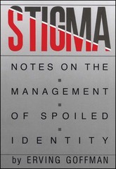Stigma: Notes on the Management of Spoiled Identity – Goffman, Erving – Acce…