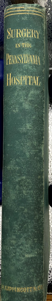 Vintage 1880 Book Surgery In The Pennsylvania Hospital by Thomas Morton * Good