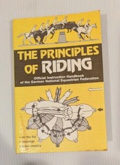 THE PRINCIPLES OF RIDING Official Instruction Handbook German Equestrian Horses