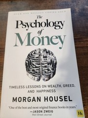 Psychology of Money : Timeless Lessons on Wealth, Greed, and Happiness by…