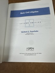 Basic Civil Litigation Second Edition 2004 by Feuerhake SC-