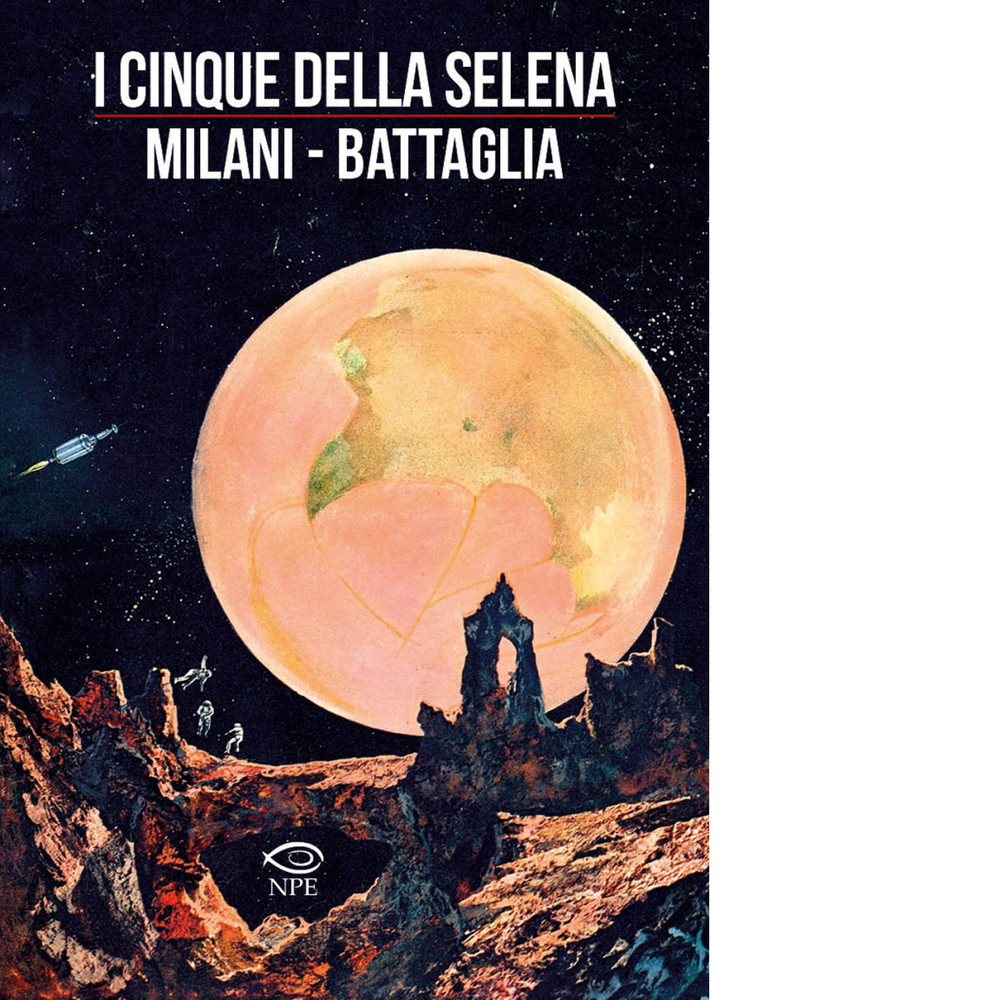 Libri Mino Milani, Dino Battaglia – I cinque della Selena – 2023
