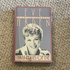 Three Phases of Eve , Hardcover + Dust Jacket By Eve Arden First Edition 1985