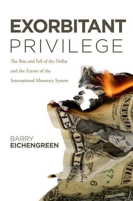Exorbitant Privilege by Barry Eichengreen