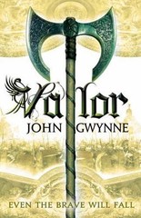 Valor (Faithful and the Fallen) by Gwynne, John