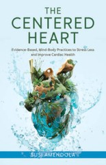 The Centered Heart: Evidence-Based, Mind-Body Practices to Stress Le – VERY GOOD