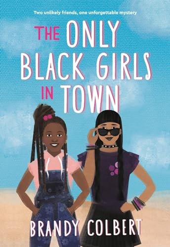 The Only Black Girls in Town – Paperback By Colbert, Brandy – VERY GOOD