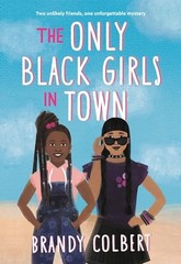 The Only Black Girls in Town – Paperback By Colbert, Brandy – VERY GOOD