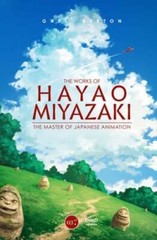 The Works of Hayao Miyazaki: The Master of Japanese Animation by Gael Berton