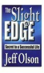 The Slight Edge: Secret to a Successful Life – Paperback By Jeff Olson – GOOD