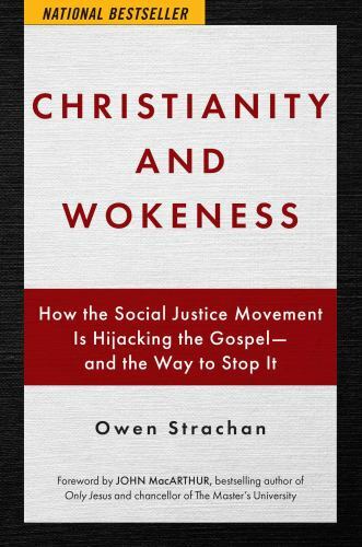 Christianity and Wokeness: How the Social Justice Movement Is Hijacking the…