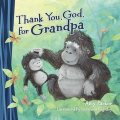 Thank You, God, for Grandpa – Amy Parker, 0718089294, board book, new