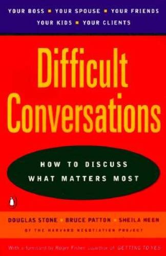 Difficult Conversations: How to Discuss What Matters Most – ACCEPTABLE