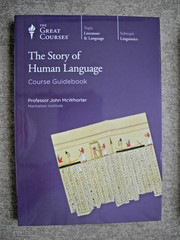 The Story of Human Language/Great Courses 1600/36 lectures/2004