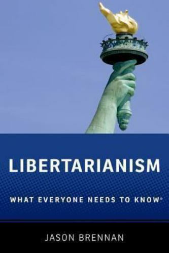 What Everyone Needs to Know® Ser.: Libertarianism : What Everyone Needs to Know®
