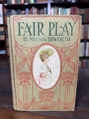 VTG Fair Play by Mrs Emma Dorothy Eliza Nevitte Southworth 1910s Hardcover. 6-2