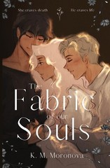 The Fabric of our Souls by K. M. Moronova, Paperback……