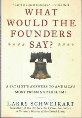 What Would the Founders Say?: A – Hardcover, by Schweikart Larry – Very Good b